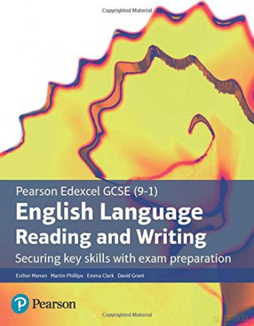 Pearson Edexcel GCSE 9-1 English LanguageReading and Writing: Securing key skills with exam preparation: Edex GCSE Eng 2018 SB GCSE English Language 2015 - Esther Menon [KSIĄŻKA]