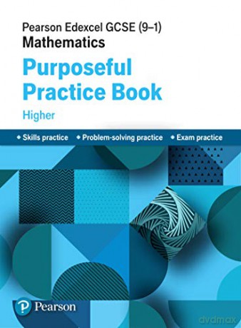 Pearson Edexcel GCSE 9-1 Mathematics: Purposeful Practice Book - Higher EDEXCEL GCSE MATHS [KSIĄŻKA]