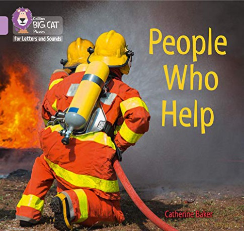 People Who Help: Band 00/Lilac Collins Big Cat Phonics for Letters and Sounds - Catherine Baker [KSIĄŻKA]