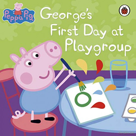 Peppa Pig: George's First Day at Playgroup - Peppa Pig [KSIĄŻKA]