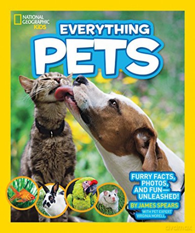 Pets: Furry facts, photos, and fun-unleashed! Everything - National Geographic Kids [KSIĄŻKA]