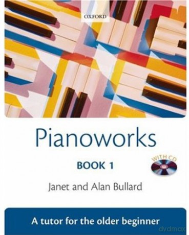 Pianoworks Book 1 + CD: A Tutor for the Older Beginner - Janet Bullard [KSIĄŻKA]