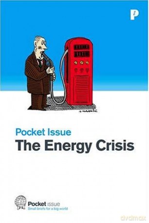 Pocket Issue, The Energy Crisis: How Do we fuel our future - Pocket Issue [KSIĄŻKA]