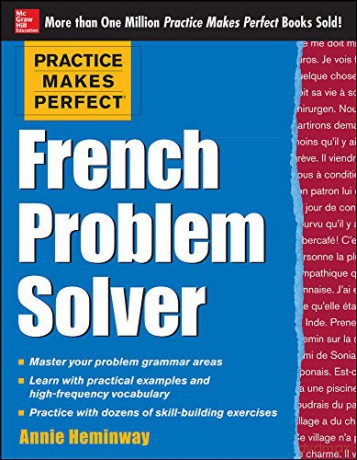 Practice Makes Perfect French Problem Solver: With 90 Exercises Practice Makes Perfect McGraw-Hill NTC FOREIGN LANGUAGE - Annie Heminway [KSIĄŻKA]