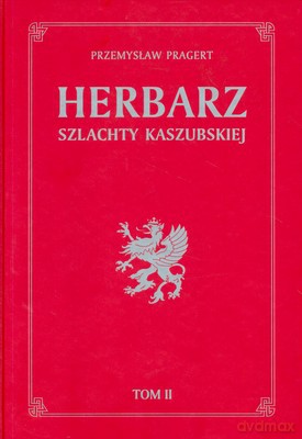 Herbarz Szlachty Kaszubskiej T.II (twarda) - Przemysław Pragert [KSIĄŻKA]