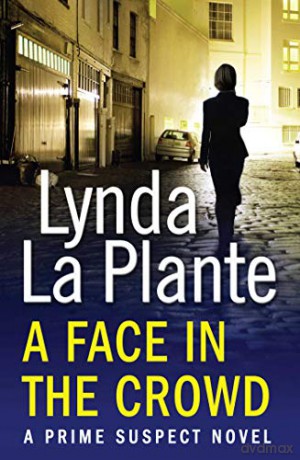 Prime Suspect 2: A Face in the Crowd - Lynda La Plante [KSIĄŻKA]