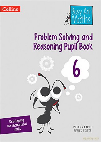 Problem Solving and Reasoning Pupil Book 6 Busy Ant Maths - Peter Clarke [KSIĄŻKA]