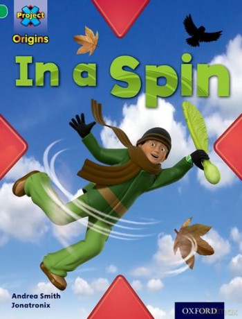 Project X Origins: Green Book Band, Oxford Level 5: Flight: In a Spin - Andrea Smith [KSIĄŻKA]