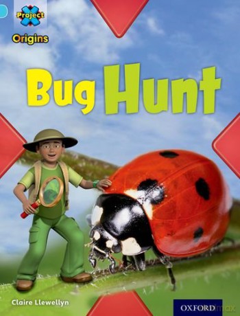 Project X Origins: Light Blue Book Band, Oxford Level 4: Bugs: Bug Hunt - Claire Llewellyn [KSIĄŻKA]
