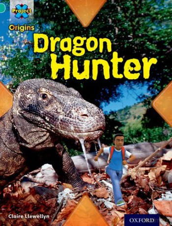 Project X Origins: Turquoise Book Band, Oxford Level 7: Discovery: Dragon Hunter - Claire Llewellyn [KSIĄŻKA]