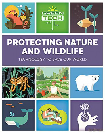 Protecting Nature and Wildlife Green Tech - Alice Harman [KSIĄŻKA]