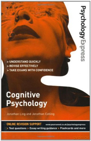 Psychology Express: Cognitive Psychology Undergraduate Revision Guide - Dr Jonathan Ling [KSIĄŻKA]