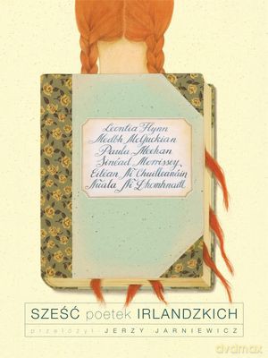 Sześć Poetek Irlandzkich - Jerzy Jarniewicz [KSIĄŻKA]