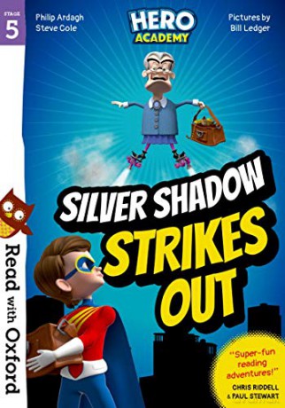 Read with Oxford: Stage 5: Hero Academy: Silver Shadow Strikes Out Read with Oxford: Hero Academy - Philip Ardagh [KSIĄŻKA]