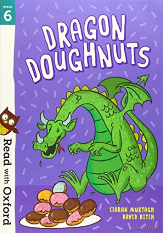Read with Oxford: Stage 6: Dragon Doughnuts - Ciaran Murtagh [KSIĄŻKA]