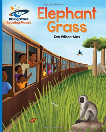 Reading Planet - Elephant Grass - Blue: Galaxy Rising Stars Reading Planet - Ken Wilson-Max [KSIĄŻKA]