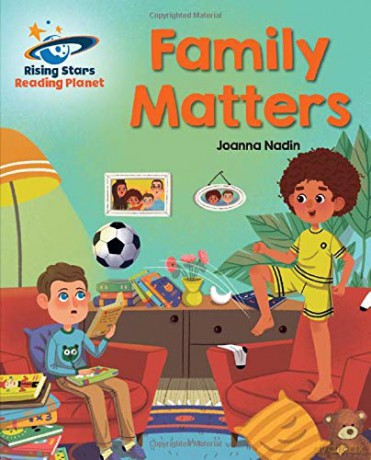Reading Planet - Family Matters - White: Galaxy Rising Stars Reading Planet - Joanna Nadin [KSIĄŻKA]