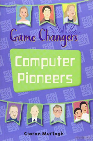 Reading Planet KS2 - Game-Changers: Computer Pioneers - Level 3: Venus/Brown band Rising Stars Reading Planet - Ciaran Murtagh [KSIĄŻKA]