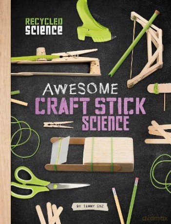 Recycled Science: Awesome Craft Stick Science - Tammy Enz [KSIĄŻKA]