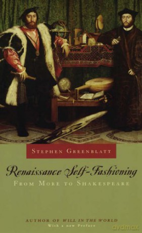 Renaissance Self-Fashioning: From More to Shakespeare - Stephen Greenblatt [KSIĄŻKA]
