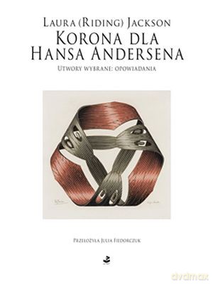 Korona Dla Hansa Andersena Utwory Wybrane: Opowiadania - Laura (Riding) Jackson [KSIĄŻKA]