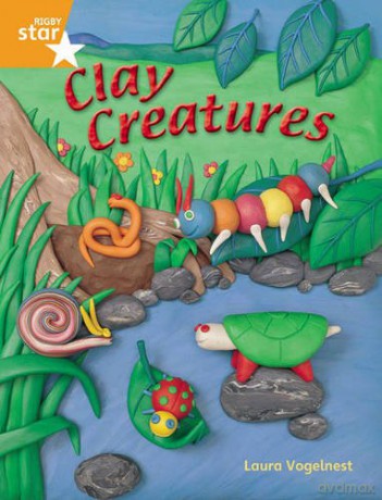 Rigby Star Quest Year 2: Clay Creatures Reader Single - Laura Vogelnest [KSIĄŻKA]