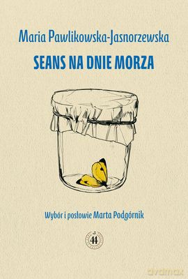 Seans Na Dnie Morza - Maria Pawlikowska-Jasnorzewska [KSIĄŻKA]