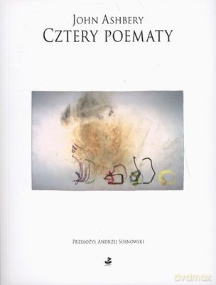 Cztery Poematy - John Ashbery [KSIĄŻKA]