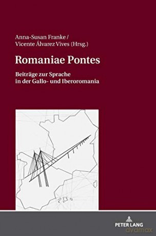 Romaniae Pontes; Beiträge zur Sprache in der Gallo- und Iberoromania - Anna-Susan Franke [KSIĄŻKA]