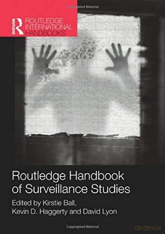 Routledge Handbook of Surveillance Studies Routledge International Handbooks - Kirstie Ball [KSIĄŻKA]
