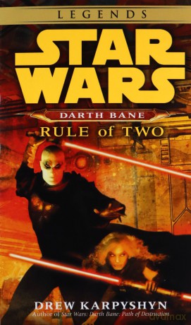 Rule of Two: Star Wars Legends Darth Bane: A Novel of the old Republic: 2 Star Wars: Darth Bane Trilogy - Legends - Drew Karpyshyn [KSIĄŻKA]