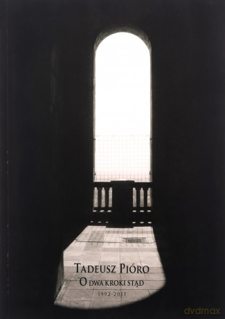 O Dwa Kroki Stąd 1992-2011 - Tadeusz Pióro [KSIĄŻKA]