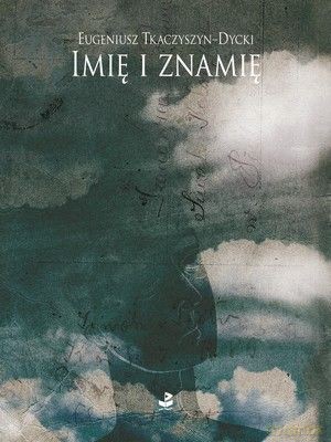 Imię I Znamię - Eugeniusz Tkaczyszyn-Dycki [KSIĄŻKA]