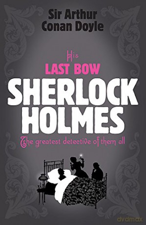Sherlock Holmes: His Last Bow Sherlock Complete Set 8 - Arthur Conan Doyle [KSIĄŻKA]
