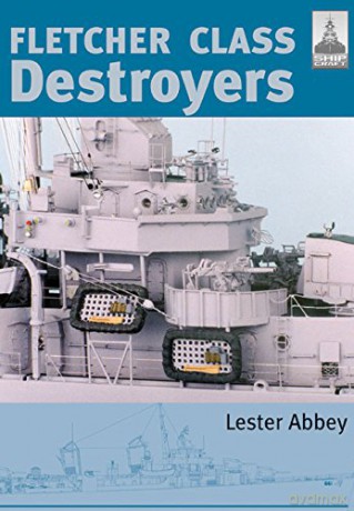 Shipcraft 8 - Fletcher Class Destroyers - Lester Abbey [KSIĄŻKA]