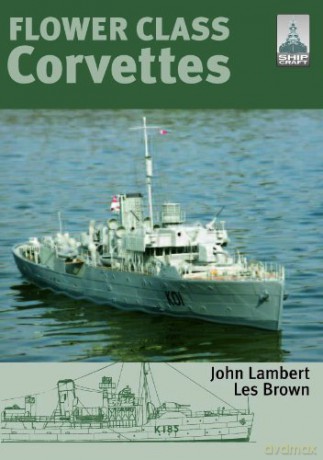 Shipcraft Special: Flower Class Corvettes - John Lambert [KSIĄŻKA]