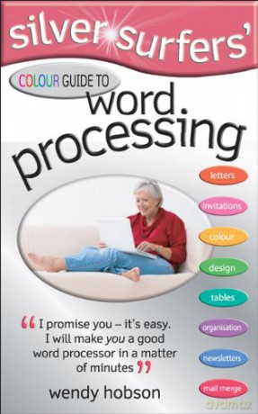 Silver Surfers' Colour Guide to Word Processing Silver Surfers - Wendy Hobson [KSIĄŻKA]