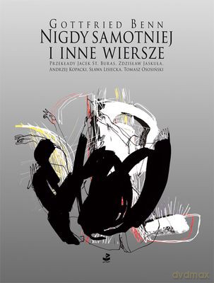 Nigdy Samotniej I Inne Wiersze (1912-1955) - Gottfried Benn [KSIĄŻKA]