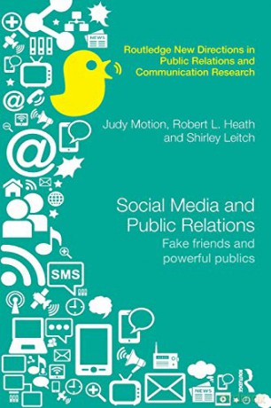 Social Media and Public Relations: Fake Friends and Powerful Publics Routledge New Directions in Public Relations and Communication Research - Judy Motion [KSIĄŻKA]