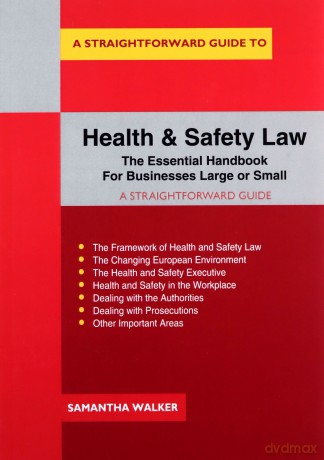 Straightforward Guide to Health and Safety Law, A: The Essential Handbook for Businesses Large and Small Straightforward Guides - Samantha Walker [KSIĄŻKA]