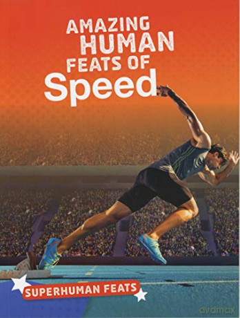 Superhuman Feats: Amazing Human Feats of Speed - Debbie Vilardi [KSIĄŻKA]