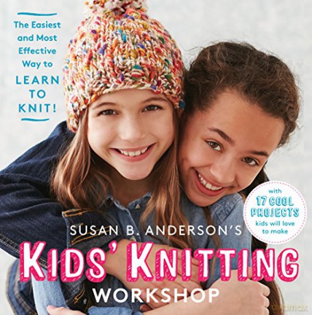 Susan B. Anderson's Kids' Knitting Workshop: The Easiest and Most Effective Way to Learn to Knit!: 1 - Susan Anderson [KSIĄŻKA]