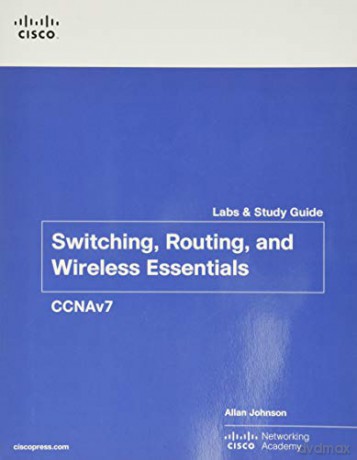 Switching, Routing, and Wireless Essentials Labs and Study Guide CCNAv7 Lab Companion - Allan Johnson [KSIĄŻKA]