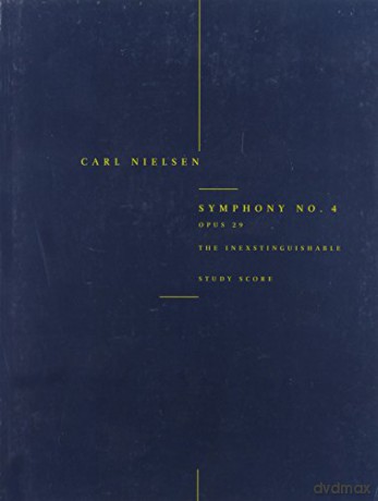 Symphony No.4 'the Inextinguishable' Op.29: Study Score - Carl Nielsen [KSIĄŻKA]