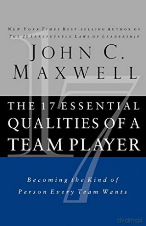 The 17 Essential Qualities of a Team Player: Becoming the Kind of Person Every Team Wants - John Maxwell [KSIĄŻKA]