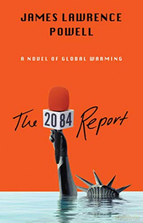 The 2084 Report: A Novel of the Great Warming - James Lawrence Powell [KSIĄŻKA]