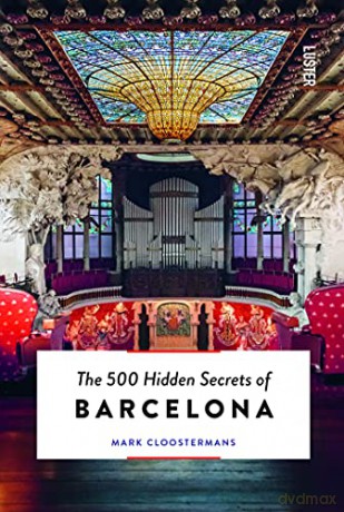 The 500 Hidden Secrets of Barcelona - Mark Cloostermans [KSIĄŻKA]