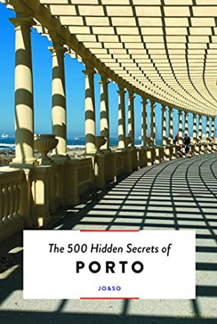 The 500 Hidden Secrets of Porto: editing, composing and photography Joana and Sofia de Lacerda - Joana Lacerda [KSIĄŻKA]