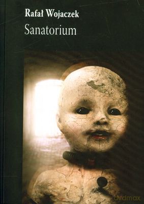Sanatorium - Rafał Wojaczek [KSIĄŻKA]