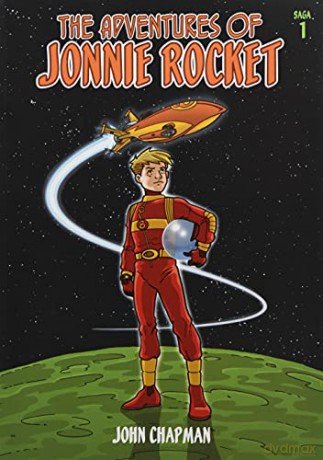 The Adventures of Jonnie Rocket The Adventures of Jonnie Rocket Saga 1 - John Chapman [KSIĄŻKA]